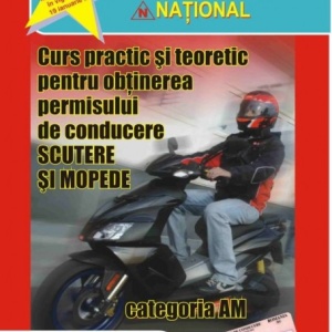 Carte legislatie rutiera - Curs practic și teoretic pentru obținerea permisului de conducere SCUTERE și MOPEDE