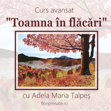 Curs avansat "Toamna în flăcări"