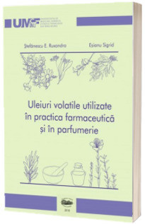 ,,Uleiuri volatile utilizate in practica farmaceutica si in parfumerie" (var. color)