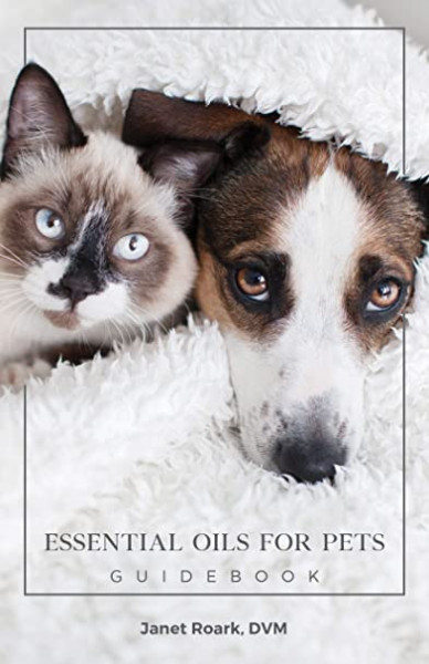 Essential Oils for Pets Guidebook by Dr. Janet Roark Lb. Engleza