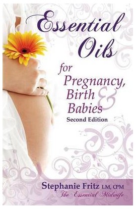 Cartea "Essential Oils for Pregnancy, Birth and Babies" - Stephanie Fritz