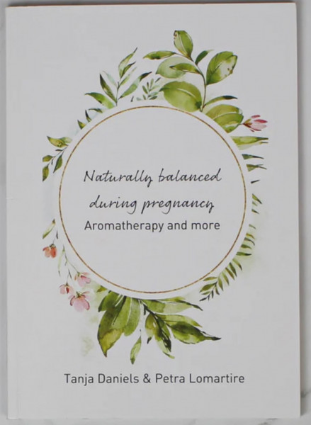 Naturally Balanced in Pregnancy by Tanja Daniels & Petra Lomartire Lb. Englez