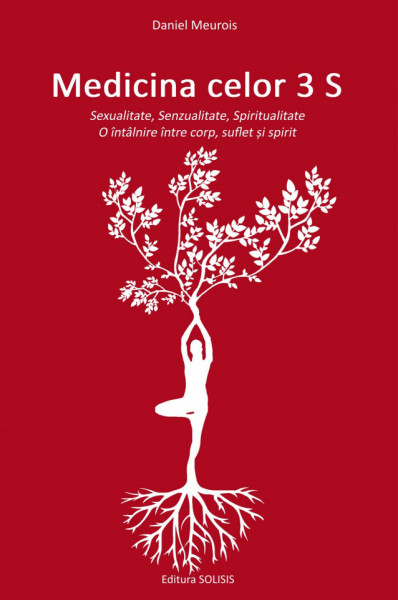 Medicina celor 3 S – Sexualitate, Senzualitate, Spiritualitate...