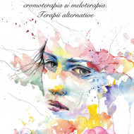 Aromaterapia, magia parfumului, cromoterapia și meloterapia. Terapii alternative