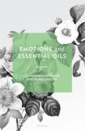 Cartea "Emotions & Essential Oils", editia a 7-a, limba engleza