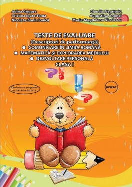 Teste de evaluare, Clasa I (descriptori de performanță) - Comunicare în limba română, Matematică și explorarea mediului, Dezvoltare personală