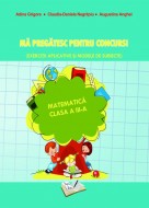 Mă pregătesc pentru concurs, Matematică - Clasa a III-a