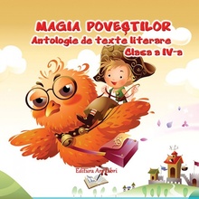 Magia Poveștilor - Antologie de texte literare, Clasa a IV-a