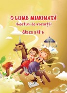 O Lume Minunată (lecturi de vacanță) - Clasa a II-a