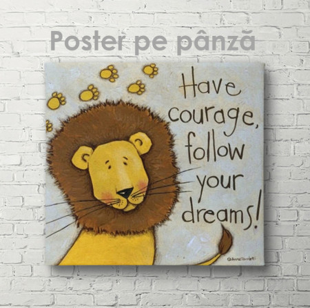 Poster, Ai curaj, urmărește-ți visele