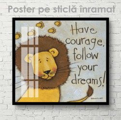 Poster, Ai curaj, urmărește-ți visele