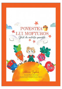 Povestea lui Mofturos "Ghid povestit de nutriție"