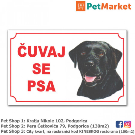 tabla upozorenja cuvaj se psa crni labradot petmarket petshop podgorica crna gora