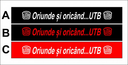 Sticker Autocolant Parbriz Universal Oriunde , Oricand, UTB