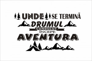 Sticker Unde se termina drumul incepe aventura