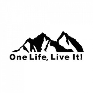 Sticker Autocolant Munti One Life, Live it 30 cm