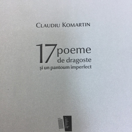 17 Poeme de dragoste și un pantoum imperfect - Claudiu Komartin