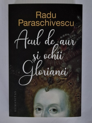 Acul de aur și ochii Glorianei - Radu Paraschivescu