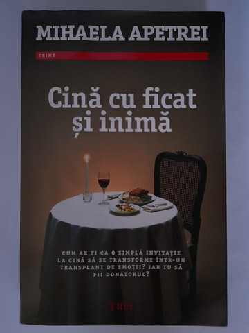 Cină cu ficat și inimă - Mihaela Apetrei