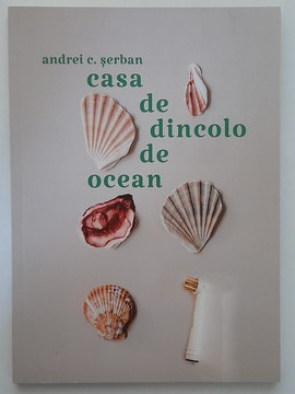 Casa de dincolo de ocean - Andrei C. Șerban