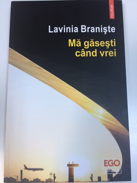 Mă găsești când vrei; Lavinia Braniște