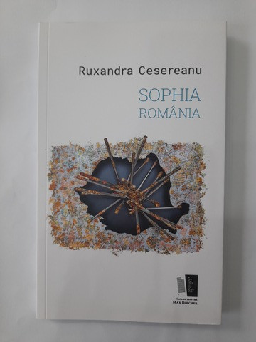 Sophia România - Ruxandra Cesereanu