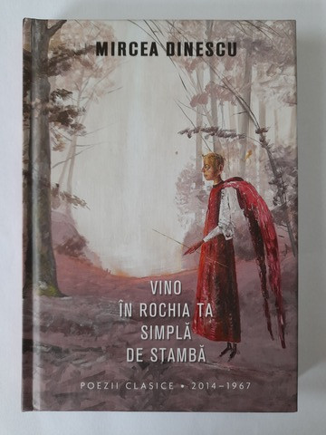 Vino în rochia ta simplă de stambă - Mircea Dinescu