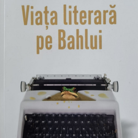 Viața literară pe Bahlui - VIOREL ILIȘOI