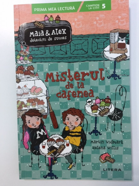 Maia și Alex, Misterul de la cafenea - Helena WillisMartin Widmark, ed 2021