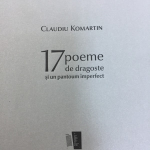 17 Poeme de dragoste și un pantoum imperfect - Claudiu Komartin
