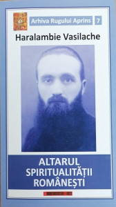 Altarul spiritualitatii romanesti - Haralambie Vasilache