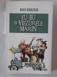 Eu, Bu și viezurele marin - Denis Dinulescu