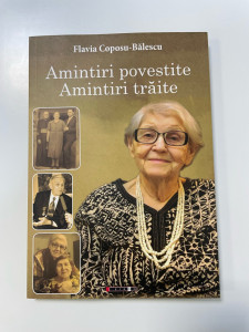 Amintiri povestite. Amintiri trăite -Flavia Coposu-Balescu