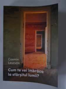 Cum te vei îmbrăca la sfârșitul lumii? - Cosmin Leucuța