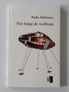 Fire lungi de wolfram - Radu Andrinescu