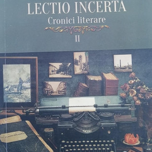 Lectio Incerta. Cronici literare II - Christian Craciun