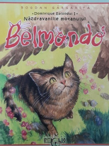 Năzdrăvăniile motanului Belmondo - Bogdan Gărgăriță