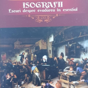 Isografii. Eseuri despre evadarea in esential - Christian Craciun