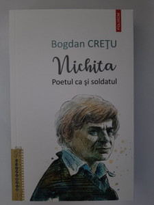 Nichita. Poetul ca și soldatul - Bogdan Crețu