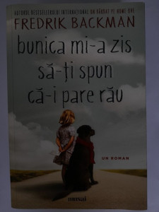 Bunica mi-a zis să-ți spun că-i pare rău - Fredrik Backman