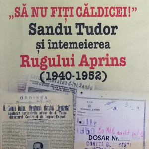 Sa nu fiti caldicei! Sandu Tudor si intemeierea Rugului Aprins