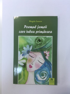 Poemul femeii care iubea primăvara ; Magda Isanos