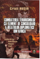 COMBATEREA TERORISMULUI CA ELEMENT DE CONSOLIDARE A RELAŢIILOR DIPLOMATICE DIN AFRICA. Studiu de caz: Boko Haram, Nigeria şi Ciad
