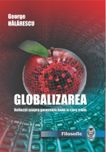 GLOBALIZAREA - REFLECȚII ASUPRA GUVERNĂRII LUMII ÎN CARE TRĂIM