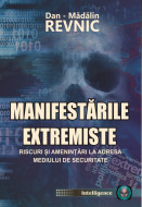 MANIFESTARILE EXTREMISTE. RISCURI SI AMENINTARI LA ADRESA MEDIULUI DE SECURITATE