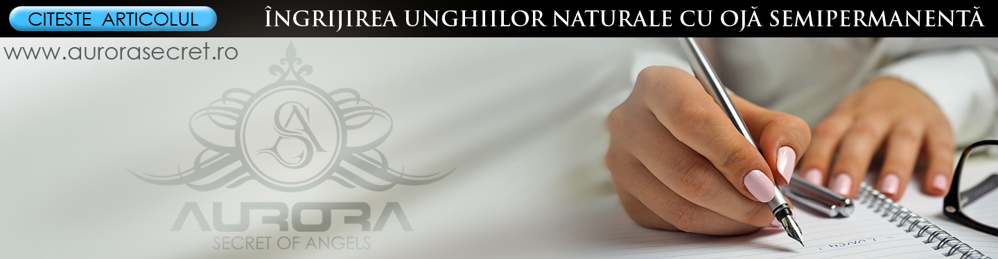 INGRIJIREA UNGHIILOR NATURALE CU OJA SEMIEPRMANENTA