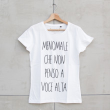 Maglia Donna "Menomale che non penso a voce alta"