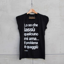 Maglia Donna "Lo so che lassù qualcuno mi ama..."