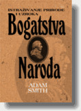 Istraživanje prirode i uzroka bogatstva naroda ADAM SMITH